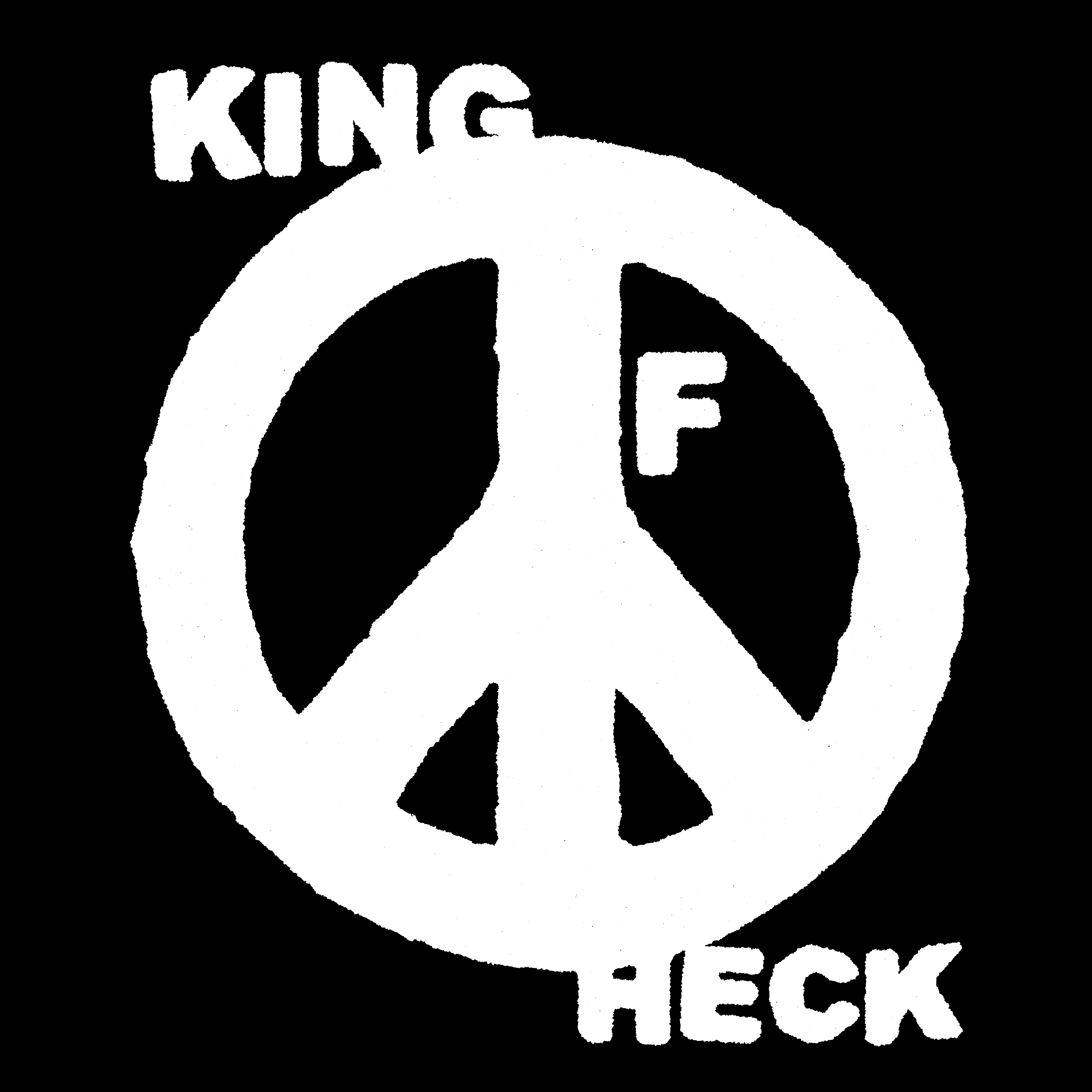 King of heck peace and love